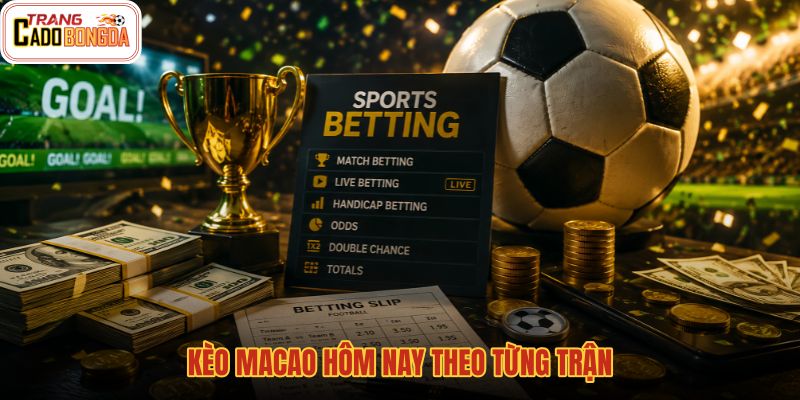 keo-macao-hom-nay-theo-tung-tran keo-macao-hom-nay-theo-tung-tran
